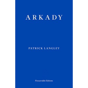 Arkady - by  Patrick Langley (Paperback) - 1 of 1