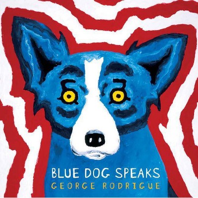 Blue Dog Speaks - by  George Rodrigue (Paperback)