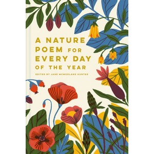 A Nature Poem for Every Day of the Year - by  Jane McMorland Hunter (Hardcover) - 1 of 1