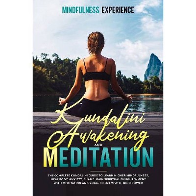 Kundalini Awakening and Meditation - by  Mindfulness Experience (Paperback)