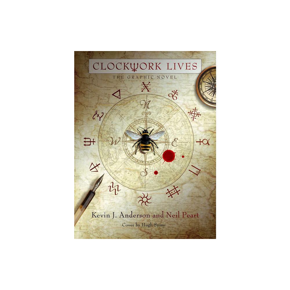 Clockwork Lives - by Kevin J Anderson & Neil Peart (Hardcover)