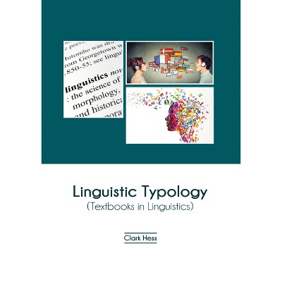 Linguistic Typology (Textbooks in Linguistics) - by  Clark Hess (Hardcover)