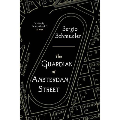 The Guardian of Amsterdam Street - by  Sergio Schmucler (Paperback)