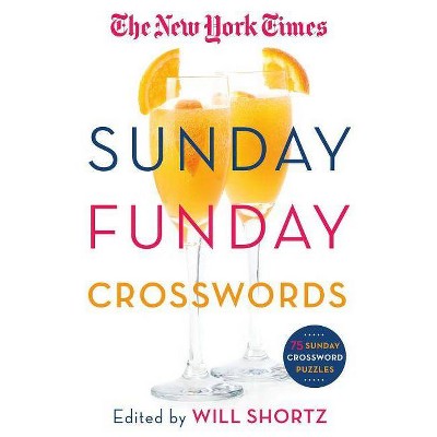 The New York Times Sunday Funday Crosswords - by  Will Shortz (Paperback)