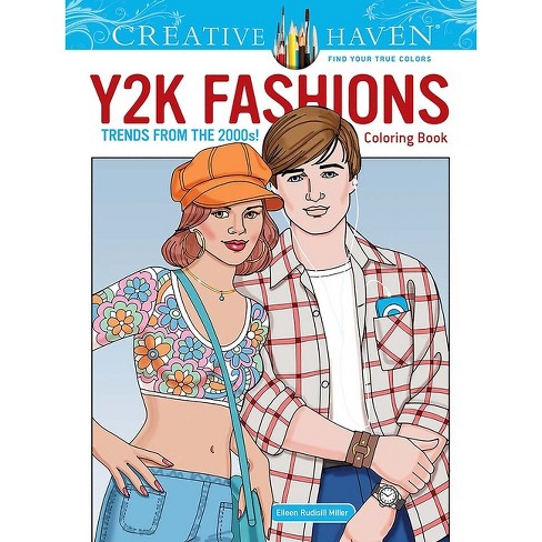Creative Haven Y2k Fashions Coloring Book: Trends From The 2000s! - (adult Coloring  Books: Fashion) By Eileen Rudisill Miller (paperback) : Target