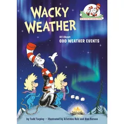 Wacky Weather - (Cat in the Hat's Learning Library) by  Todd Tarpley (Hardcover)