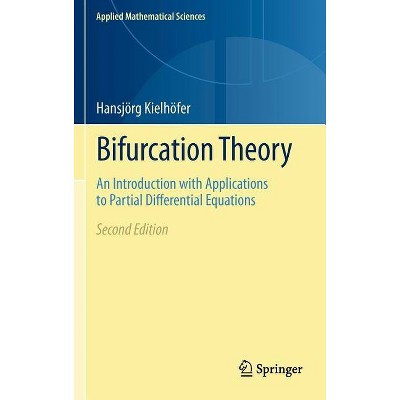 Bifurcation Theory - (Applied Mathematical Sciences) 2nd Edition by  Hansjörg Kielhöfer (Hardcover)