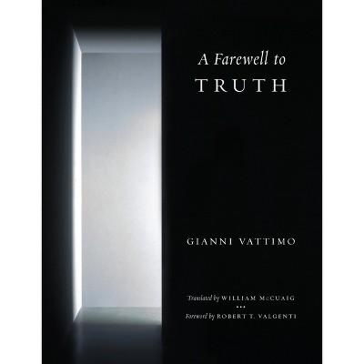 A Farewell to Truth - by  Gianni Vattimo (Paperback)