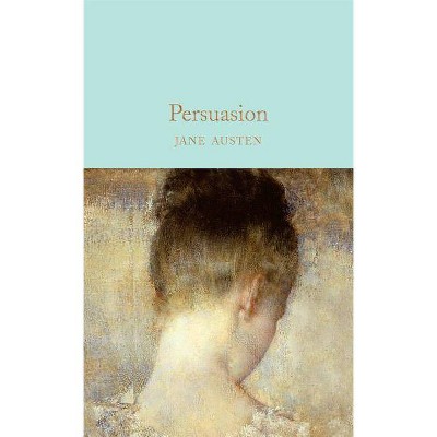 Persuasion - by  Jane Austen (Hardcover)