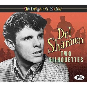 Del Shannon - Two Silhouettes: The Drugstore's Rockin' (CD) - 1 of 1