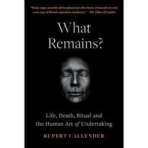What Remains? - by  Rupert Callender (Hardcover) - 1 of 1