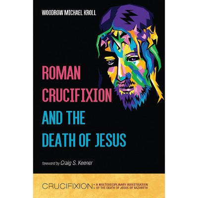 Roman Crucifixion And The Death Of Jesus - (crucifixion: A ...