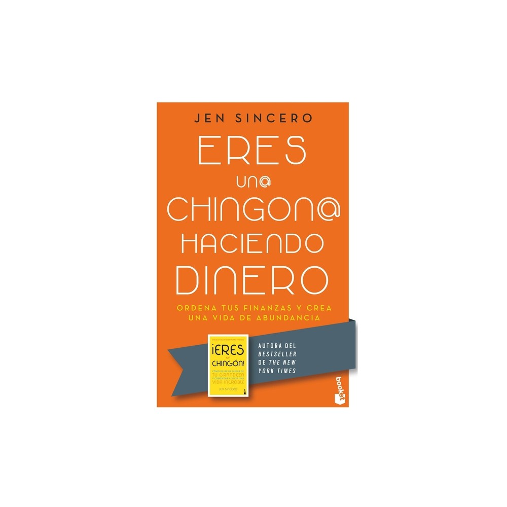 Eres Un@ Chingon@ Haciendo Dinero: Ordena Tus Finanzas Y Crea Una Vida de Abundancia / You Are a Badass at Making Money - by Jen Sincero (Paperback)