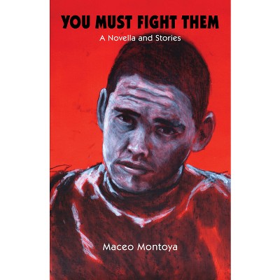 You Must Fight Them - by  Maceo Montoya (Paperback)