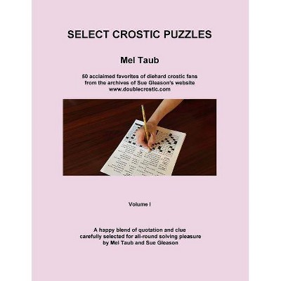 Select Crostic Puzzles - (Mel Taub's Double Crostics) by  Sue Gleason & Mel Taub (Paperback)