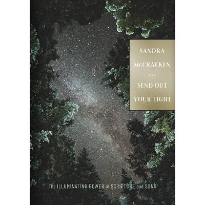 Send Out Your Light - by  Sandra McCracken (Hardcover)