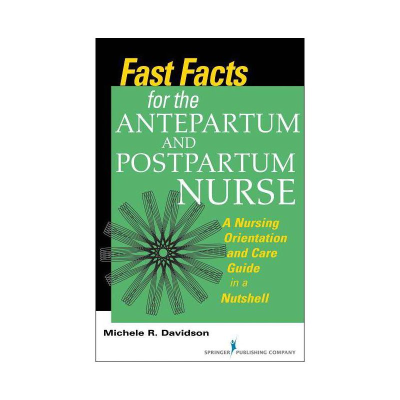 Fast Facts for the Antepartum and Postpartum Nurse - by  Michele R Davidson (Paperback), 1 of 2