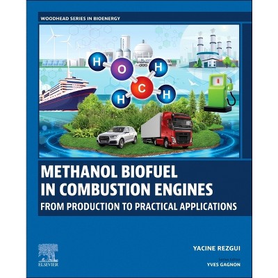 Methanol Biofuel in Combustion Engines - (Woodhead Bioenergy) by  Yacine Rezgui (Paperback)
