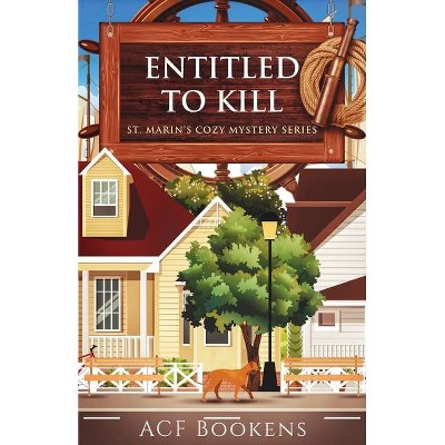 Entitled To Kill - by  Acf Bookens (Paperback)