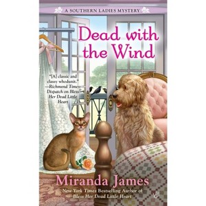 Dead with the Wind - (Southern Ladies Mystery) by  Miranda James (Paperback) - 1 of 1