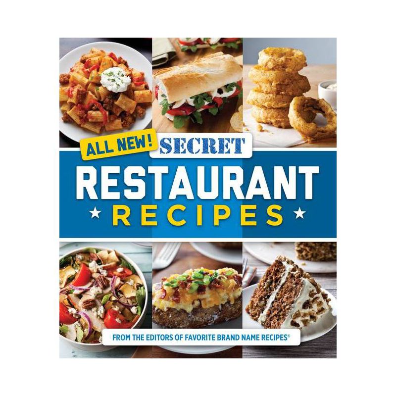 All New! Secret Restaurant Recipes - by  Publications International Ltd & Favorite Brand Name Recipes (Paperback), 1 of 2