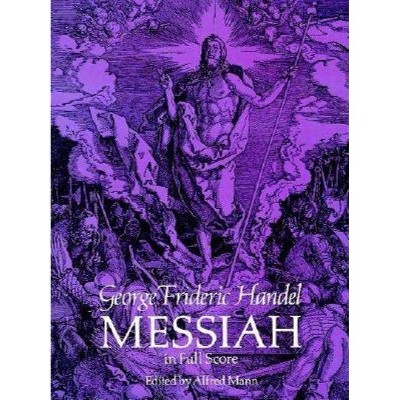 Messiah in Full Score - (Dover Music Scores) by  George Frideric Handel (Paperback)