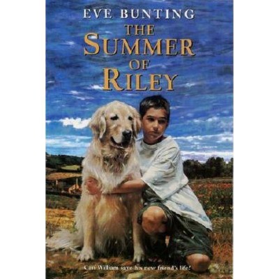 The Summer of Riley - by  Eve Bunting (Paperback)