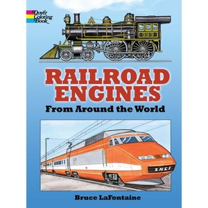 Railroad Engines from Around the World Coloring Book - (Dover Planes Trains Automobiles Coloring) by  Bruce LaFontaine (Paperback) - 1 of 1