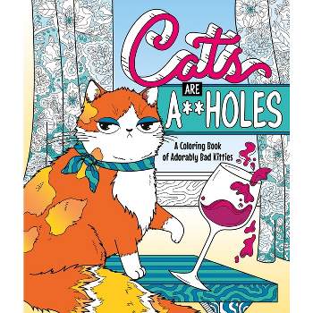Cats Are A**holes - by  Caitlin Peterson (Paperback)