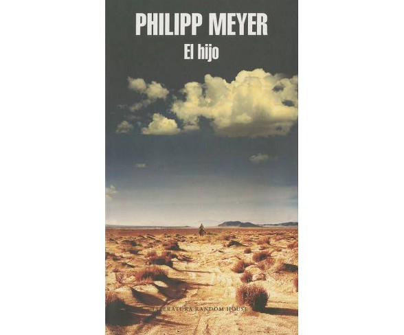 El Hijo / The Son - by  Philipp Meyer (Paperback)