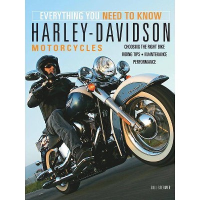 Harley-Davidson Motorcycles - (Everything You Need to Know) by  Bill Stermer (Paperback)