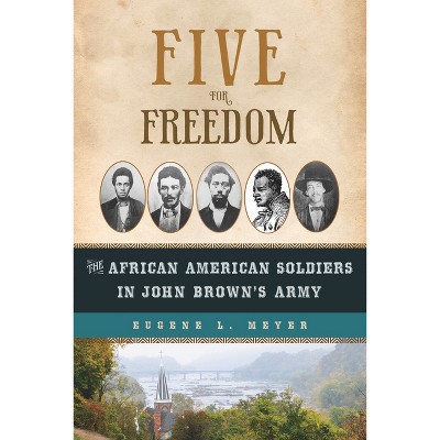 Five for Freedom - by  Eugene L Meyer (Hardcover)