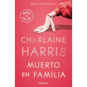 Muerto En Familia / Dead in the Family - (Sookie Stackhouse) by  Charlaine Harris (Paperback) - 1 of 1