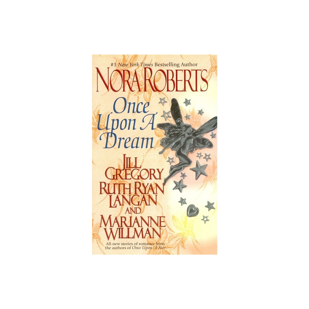 Once Upon a Dream - by Nora Roberts & Jill Gregory & Ruth Ryan Langan (Paperback)