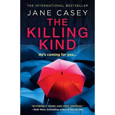 The Killing Kind - by  Jane Casey (Hardcover)