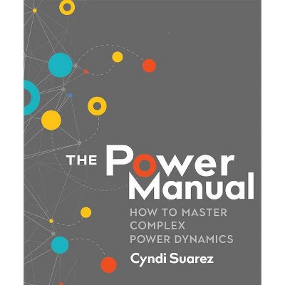 The Power Manual - by  Cyndi Suarez (Paperback)