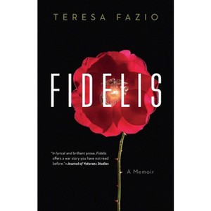 Fidelis - by  Teresa Fazio (Paperback) - 1 of 1
