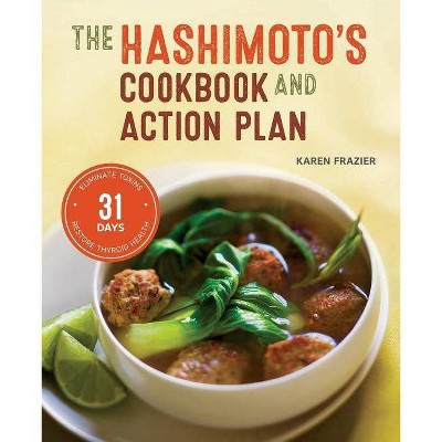 Hashimoto's Cookbook and Action Plan - by  Karen Frazier (Paperback)