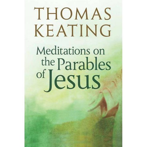 Meditations On The Parables Of Jesus By Thomas Keating Paperback - 