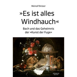 "Es Ist Alles Windhauch" - by  Meinolf Brüser (Hardcover) - 1 of 1