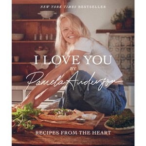 I Love You - by  Pamela Anderson (Hardcover) - 1 of 1