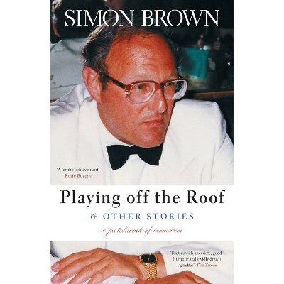 Playing Off The Roof & Other Stories - (Memoirs) by  Simon Brown (Paperback)