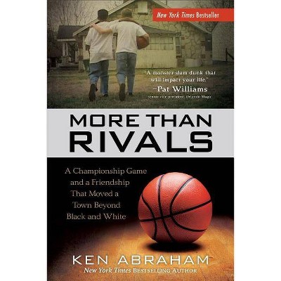 More Than Rivals - by  Ken Abraham (Paperback)