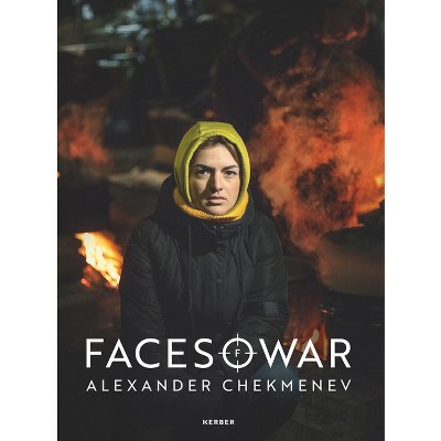 Alexander Chekmenev: Faces of War - (Hardcover)