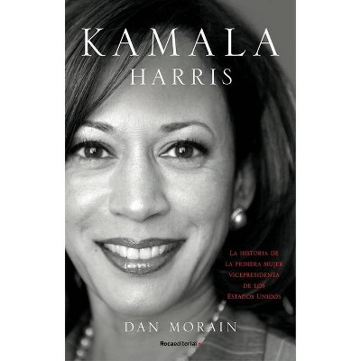 Kamala Harris - by  Dan Morain (Paperback)