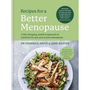 Recipes for a Better Menopause - by  Federica Amati & Jane Baxter (Hardcover) - 1 of 1