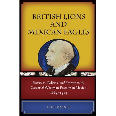 British Lions and Mexican Eagles - by  Paul Garner (Hardcover)