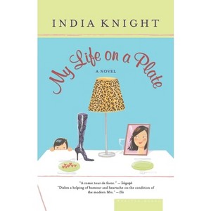 My Life on a Plate - by  India Knight (Paperback) - 1 of 1