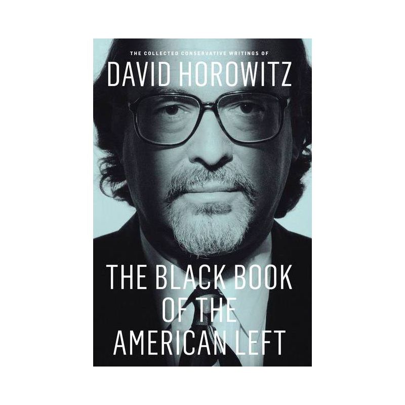 The Black Book of the American Left - by  David Horowitz (Paperback), 1 of 2
