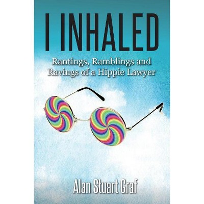 I inhaled - by  Alan Stuart Graf (Paperback)